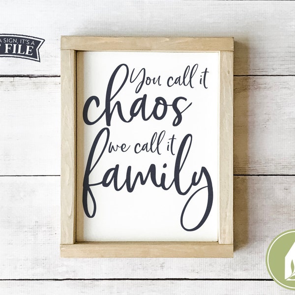 You Call it Chaos, We Call it Family svg, Farmhouse Sign SVG, Family svg, Wood Sign SVG, Commercial Use, Instant Download