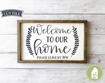 SVG Files, Welcome to Our Home, Please Leave by 9PM svg, Funny svg, Home svg, Pillow svg, DXF, Commercial Use, Digital File