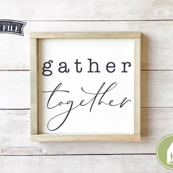 SVG FILES, Gather Together svg, Thanksgiving svg, Farmhouse Cut Files, Family svg, Commercial Use, Instant Download