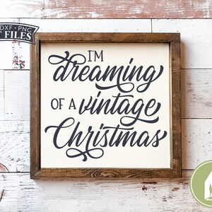 I'm Dreaming of a Vintage Christmas SVG, Farmhouse svg, Wood Sign svg, Commercial Use, Digital Cut Files
