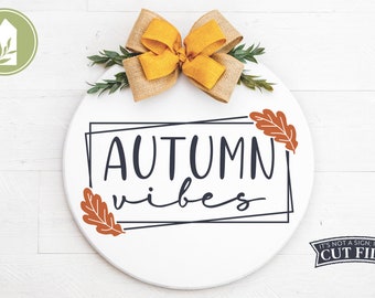 Autumn Vibes SVG, Fall svg, Fall Leaves svg, SVGs for Signs, Commercial Use, Digital Cut Files