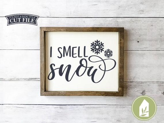 Download Svg Files I Smell Snow Svg Winter Svg Farmhouse Svg Etsy