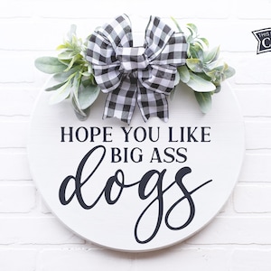 Chien drôle SVG, j'espère que vous aimez les chiens à gros cul SVG, svg de la porte d'entrée, chien citation svg, svg ferme, usage commercial, fichiers de coupe numérique