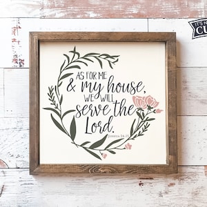 Christian SVG, En cuanto a mí y mi casa SVG, Josué 24:15, Versículo bíblico svg, SVGs para señales, Primavera svg, Flor svg, Archivos de corte digital