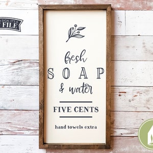 Fresh Soap and Water svg, Bathroom Sign svg, SVGs for Signs, Farmhouse Decor, DIY Sign, Cutting File, Commercial Use