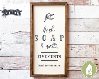 Fresh Soap and Water svg, Bathroom Sign svg, SVGs for Signs, Farmhouse Decor, DIY Sign, Cutting File, Commercial Use