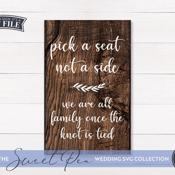 SVG Files, Pick a Seat Not a Side, Farmhouse Wedding Cut Files, Family Cutting Files, Commercial Use, Digital Files