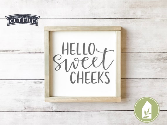 Free Free 333 Hello Sweet Cheeks Svg SVG PNG EPS DXF File