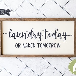 Laundry Today or Naked Tomorrow SVG files, Farmhouse SVG, Laundry Room Cut Files, Commercial Use, Digital Cut Files
