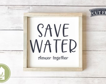SVG Files, Save Water, Shower Together SVG, Bathroom svg, Farmhouse Cut Files, Rustic svg, Cutting Files, Commercial Use, Digital Cut Files