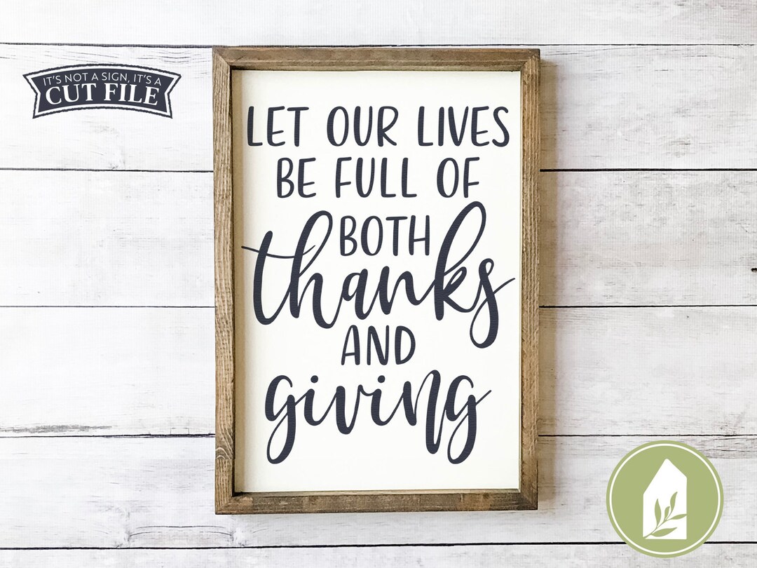 Svg Files Let Our Lives Be Full Of Both Thanks And Giving - Etsy