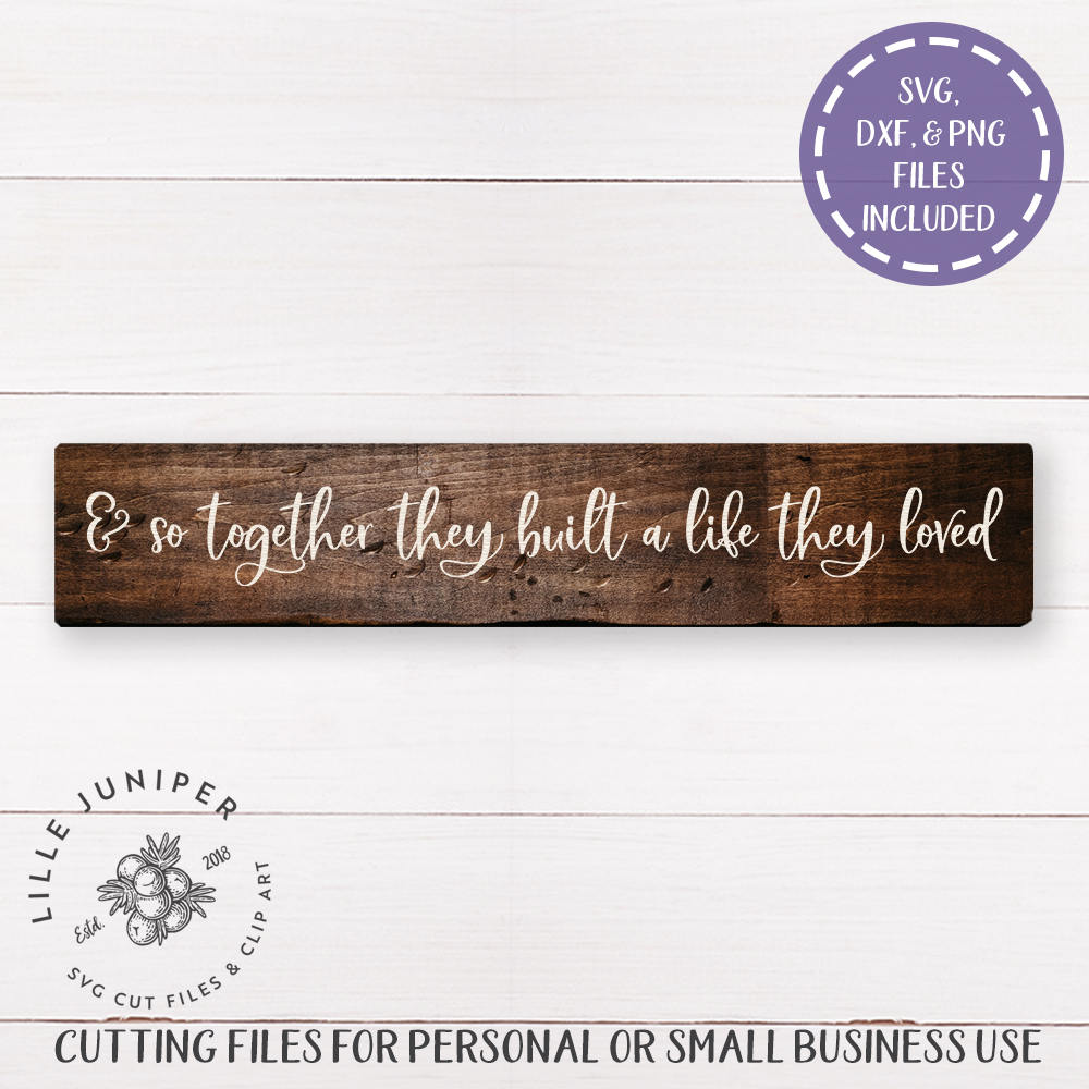 Free Free 211 And So Together They Built A Life They Loved Svg Free SVG PNG EPS DXF File