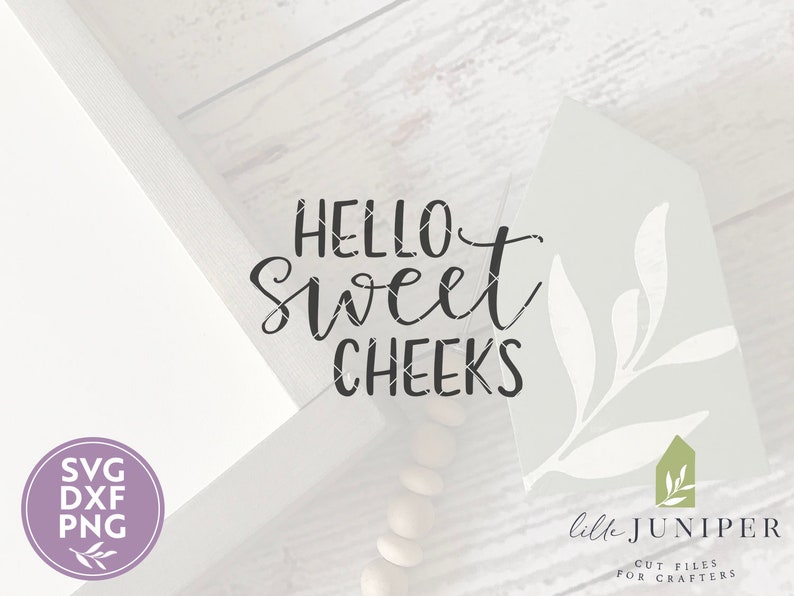 Free Free 123 Hello Sweet Cheeks Free Svg File SVG PNG EPS DXF File