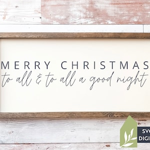 Merry Christmas To All And To All A Good Night SVG Files, Farmhouse SVG, Wood Sign SVG, Commercial Use, Digital Cut Files
