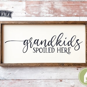 SVG Files, Grandkids Spoiled Here SVG, Mother&#39;s Day svg, Father&#39;s Day svg, Farmhouse Cut Files, Family svg, Home svg, Grandparents svg
