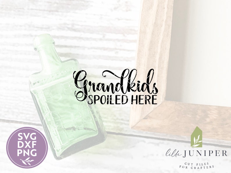 Free Free 299 Grandkids Spoiled Here Svg SVG PNG EPS DXF File