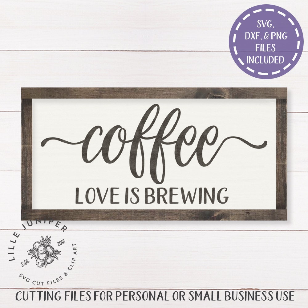 Download Coffee is Love Brewing svg Coffee Sign svg Cottage Style ...
