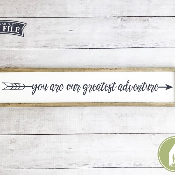 You Are Our Greatest Adventure svg, Skinny Sign svg, Baby svg, Outdoors SVG, Arrow svg, Nursery svg, Rustic Nursery, Commercial Use