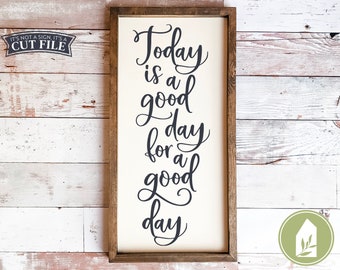 Today is a Good Day For a Good Day SVG, Bathroom svg, Family svg, Home svg, Farmhouse Decor, Vertical Sign svg, Commercial Use, Digital File