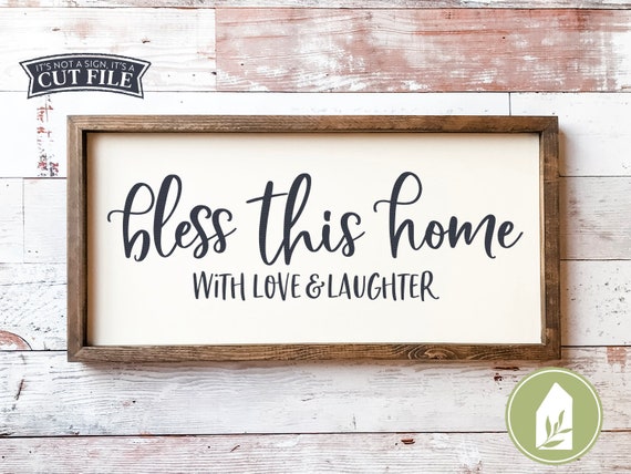 Bless This Home With Love And Laughter Svg Farmhouse Svg Etsy