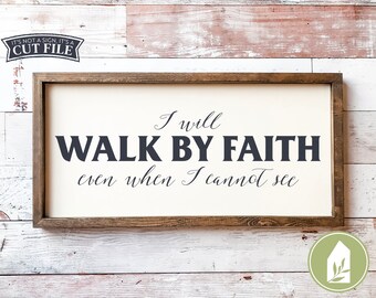 I Will Walk By Faith svg, Christian svg, Industrial Farmhouse Style, SVG for Signs, Cut File, Rustic svg, Corinthians svg, Commercial Use