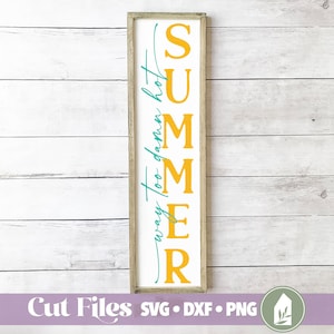 Veel te verdomd hete SVG, zomer-SVG, grappig verticaal bord voor veranda, commercieel gebruik, digitale snijbestanden