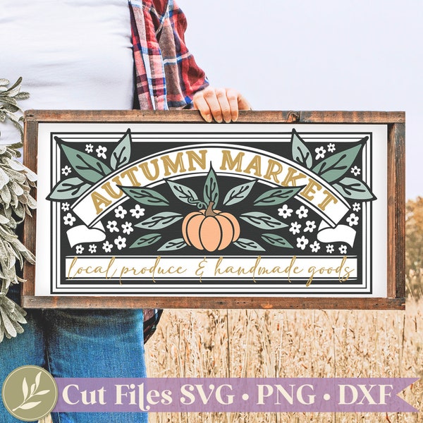 Autumn Market SVG, Fall Sign SVG Files, Pumpkin SVG, Commercial Use, Digital Cut Files