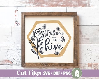Welcome to Our Hives SVG, Farmhouse Spring SVG, Honey Bee svg, Bee Hive svg, Hexagon svg, Commercial Use, Digital Cut Files