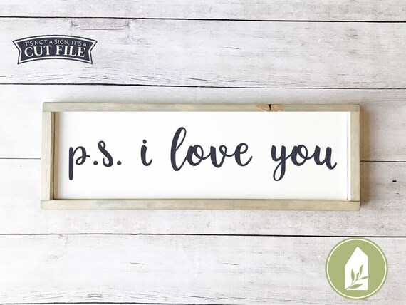 Svg Files Ps I Love You Svg Nursery Svg Family Svg Home Etsy
