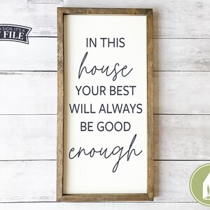 In This House Your Best Will Always Be Good Enough, Farmhouse SVG, Family Cutting Files, SVG Signs Files, Commercial Use, Digital Cut Files