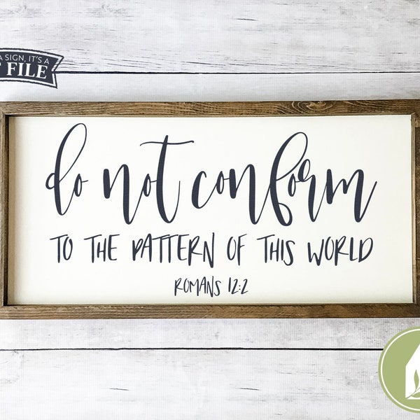 SVG Files, Do Not Conform to the Pattern of this World, Bible Verse svg, Scripture svg, Romans 12:2 svg, Commercial Use, Instant Download