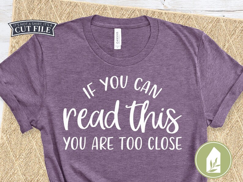 If you can read this you are too close svg files social etsy