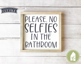 Please No Selfies in the Bathroom SVG, Funny Bathroom svg, Bathroom Sign svg, DXF, Commercial Use, Digital File