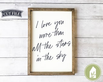 I Love You More Than All the Stars svg, Family svg, Farmhouse Nursery svg, Handwritten svg Wood Sign svg, SVGs with Sayings