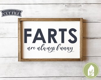 Funny Bathroom SVG, Farts are Always Funny Cutting Files, Commercial Use, Digital Cut Files