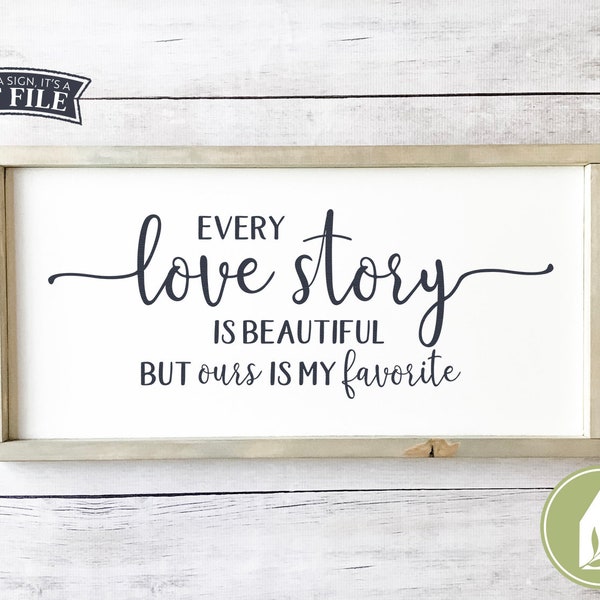 Every Love Story is Different But Ours is My Favorite, SVG FILES, Romantic Quote svg, Love svg, Commercial Use, Digital File