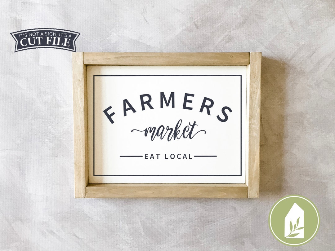 Rustic Sign Svg Farmers Market Svg, Rustic Sign Svg, Farmhouse Svg, Eat Local Svg, Svgs ...