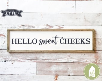Hello Sweet Cheeks SVG Files, Funny Bathroom Cutting Files, Humor svg, Bathroom Sign svg, DXF, Commercial Use, Digital Cut Files