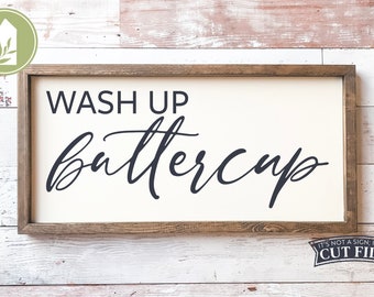 Wash Up Buttercup svg, Funny Bathroom SVG, Wood Sign SVG, Commercial Use, Digital Cut Files