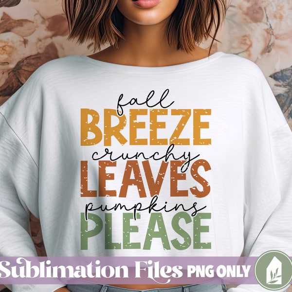 Distressed Fall Breeze, Crunchy Leaves, Pumpkins Please Sublimation PNG Design, Commercial Use, Digital Print Files for Sublimation