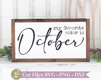 My Favorite Color is October SVG, Fall Sign svg, Autumn svg, SVGs for Signs, Commercial Use, Instant Download