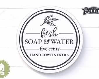 Round Fresh Soap and Water SVG, Bathroom svg, SVGs for Signs, Farmhouse svg, Commercial Use, Digital Cut Files