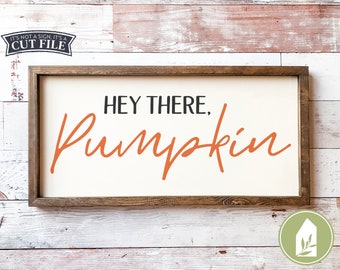 SVG Files, Hey There, Pumpkin SVG, Fall Sign svg, Autumn svg, Cutting Files, Commercial Use, Digital File