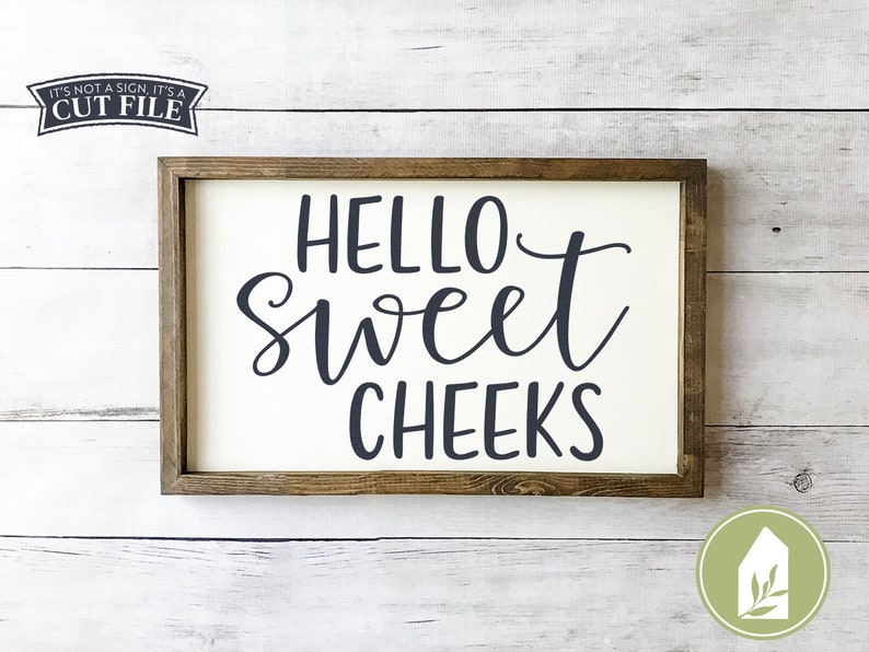 Free Free 262 Hey There Sweet Cheeks Svg SVG PNG EPS DXF File