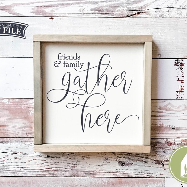 Friends and Family Gather Here svg, Thanksgiving svg, Home svg, Farmhouse svg, Wood Sign SVG, Instant Download