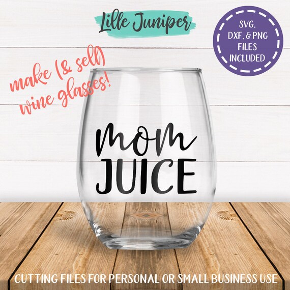 Mom Juice Svg Wine Glass Svg Mother S Day Svg Wine Svg Etsy