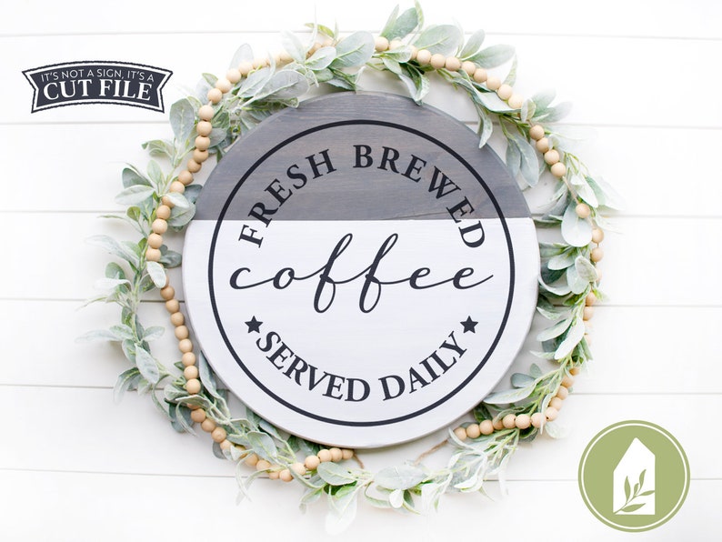 SVG FILES Fresh Brewed Coffee svg Circle Sign svg Served ...