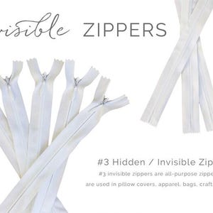 May include: White invisible zippers are displayed against a white background. The text "invisible ZIPPERS" is at the top. The text "#3 Hidden / Invisible Zippers" is at the bottom, with a description of the product.