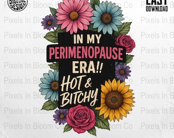 Era della perimenopausa PNG: disegno a sublimazione per maglietta (download digitale)
