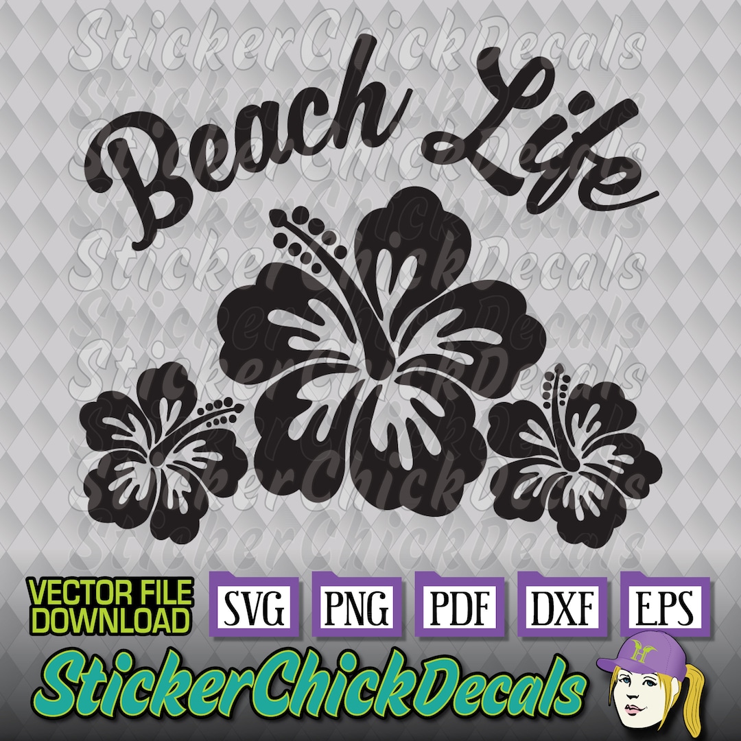 Beach Life 3 Hibiscus Vector Cut File - Eps Svg Png Pdf Dxf - Transfer ...